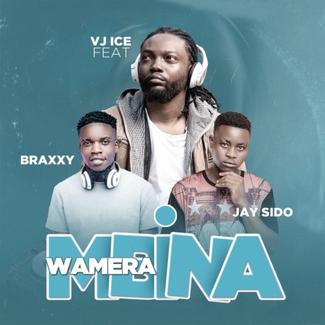 Wamera Mbina ft. Braxxy & Jay Sido | Boomplay Music