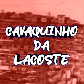 CAVAQUINHO DA LACOSTE