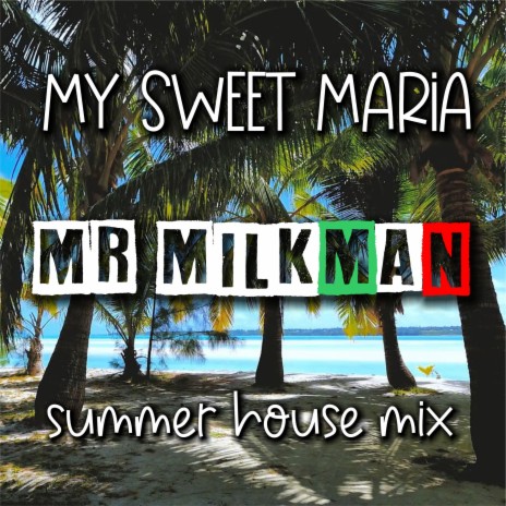 My Sweet Maria (summer house mix)