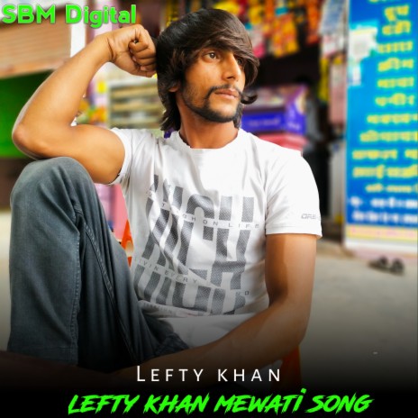 Lefty Khan Mewati Song | Boomplay Music