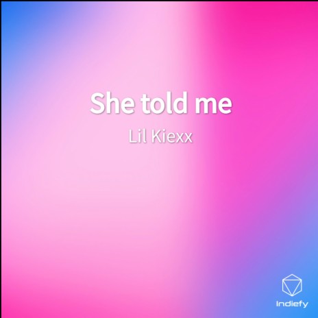 She told me | Boomplay Music