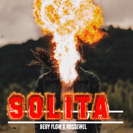 SOLITA BEBY FLOW X ROSSEWEL ft. Rossewel | Boomplay Music