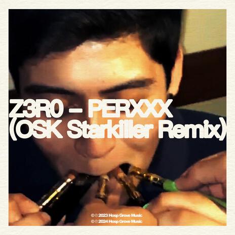 PERXXX (OSK Starkiller Remix) ft. OSK Starkiller | Boomplay Music