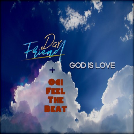 God Is Love ft. Dav Friend | Boomplay Music