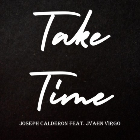 Take Time (feat. Jvahn Virgo) | Boomplay Music