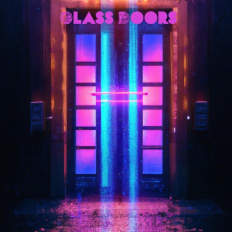 Glass Doors | Boomplay Music