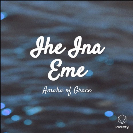 Ihe Ina Eme | Boomplay Music