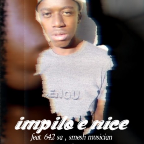 Impilo E Nice ft. 642 Sa , Smesh Musician & Young Kidow | Boomplay Music