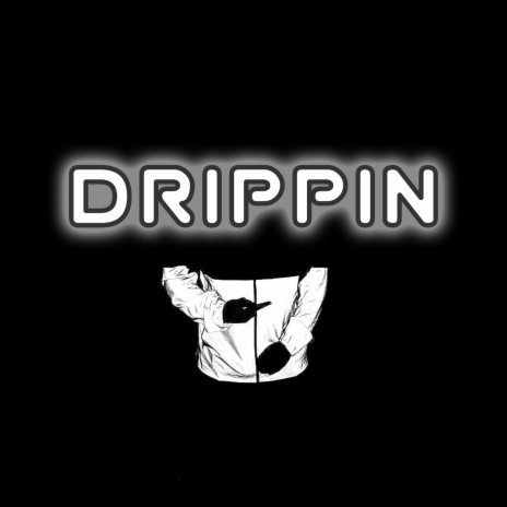 Drippin | Boomplay Music