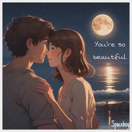 You're so beautiful ft. Robert Tar | Boomplay Music