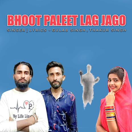 Bhoot Paleet Lag Jago ft. Thakur Singh | Boomplay Music