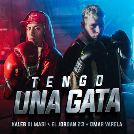 Tengo Una Gata ft. El Jordan 23 & Omar Varela | Boomplay Music