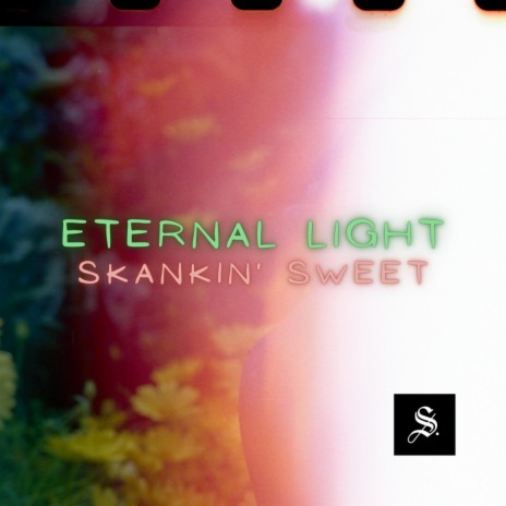 Eternal Light / Skankin' Sweet ft. Megan Griffith & Fresh Kils | Boomplay Music