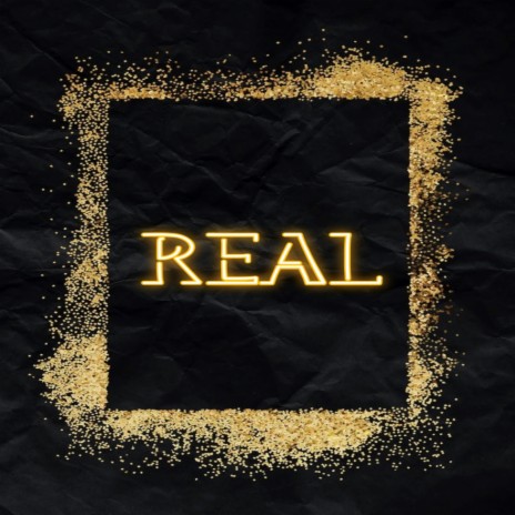 Real | Boomplay Music