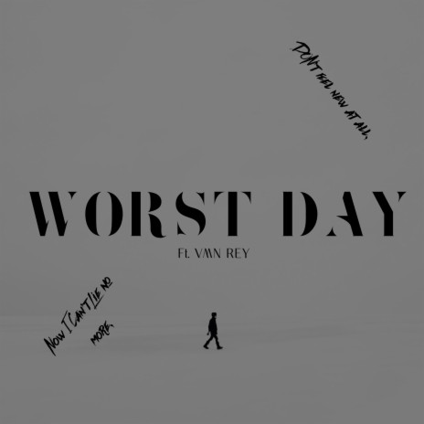 Worst Day. ft. VMN REY | Boomplay Music
