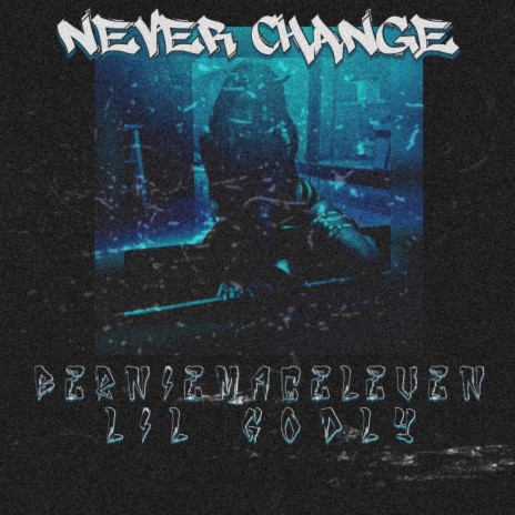 Never Change (feat. Lil Godly)