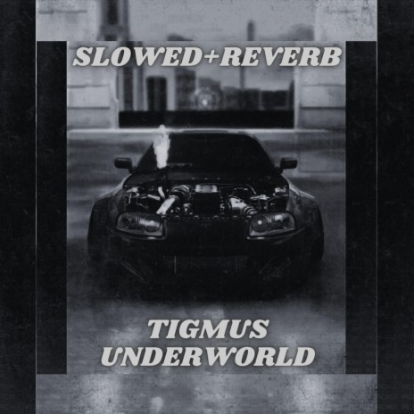 UnderWorld (Slowed + Reverb)