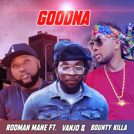 Goodna ft. Bounty Killa & Vanjo | Boomplay Music