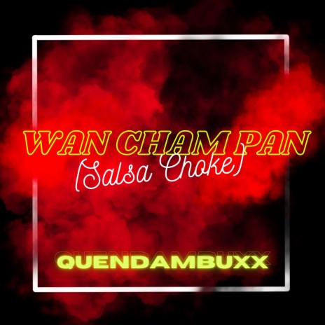 Wan Cham Pan (Salsa Choke) | Boomplay Music