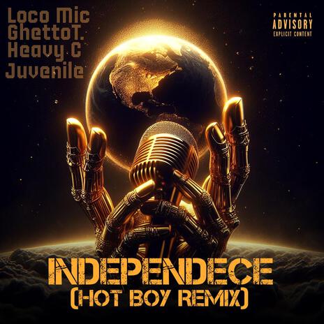 Independence (Hot Boy Remix) ft. Ghetto-T., Juvenile & Heavy C