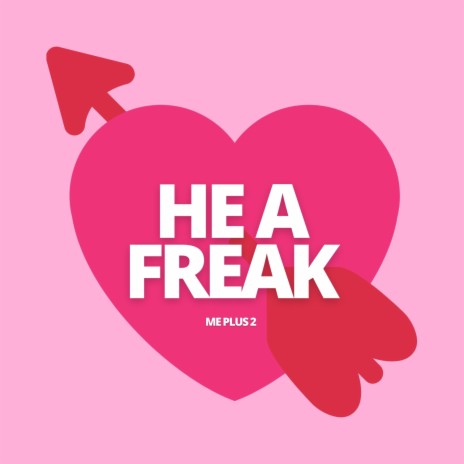 He A Freak ft. CvMelly | Boomplay Music