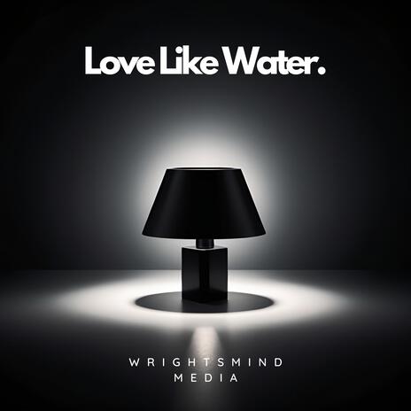 Love Like Water | Boomplay Music