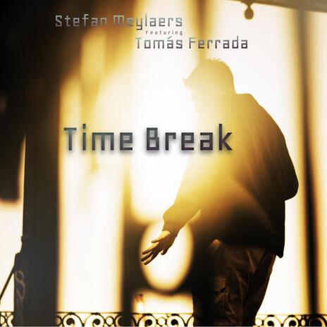 Time Break ft. Tomás Ferrada Contreras | Boomplay Music