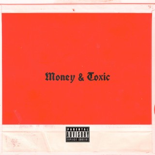 MONEY & TOXIC