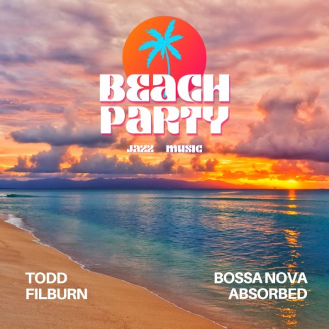 Beachside Bossa Jazz ft. Todd Filburn | Boomplay Music