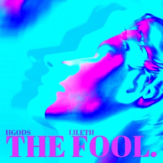 The Fool ft. Lileth lyrics | Boomplay Music