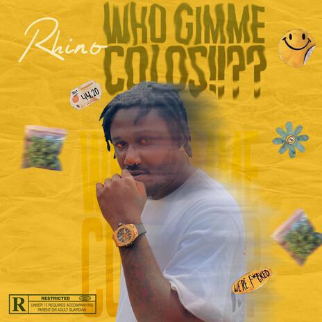 WHO GIMME COLOS!!?? | Boomplay Music