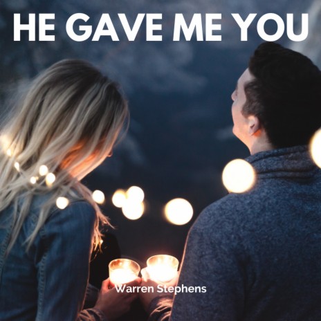 He Gave Me You | Boomplay Music