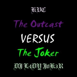The Outcast VS. The Joker
