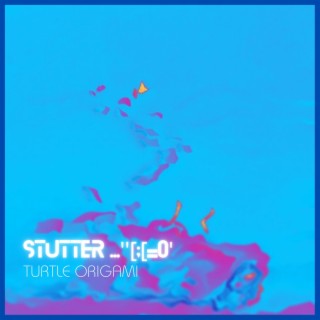 Stutter