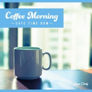 Coffee Time BGM 〜morning〜