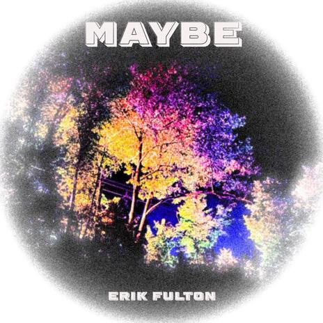 Maybe | Boomplay Music