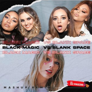 Black Magic x Blank Space (Sped up)