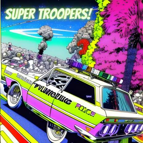 Super Troopers | Boomplay Music