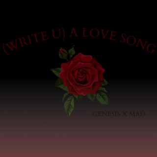 (Write U) A Love Song ft. Genesis lyrics | Boomplay Music