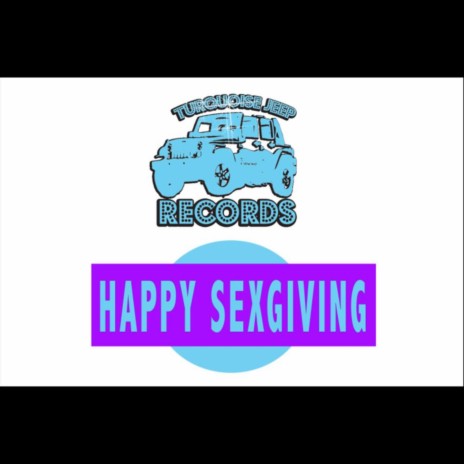 Happy Sexgiving (Feat. Whatchyamacallit) ft. Whatchyamacallit | Boomplay Music