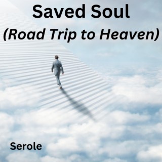 Saved Soul (Road Trip to Heaven)