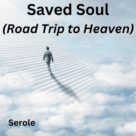 Saved Soul (Road Trip to Heaven) | Boomplay Music