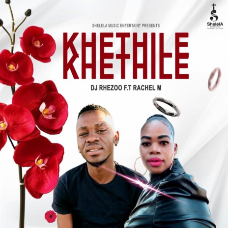 Khethile Khethile ft. Rachel M | Boomplay Music