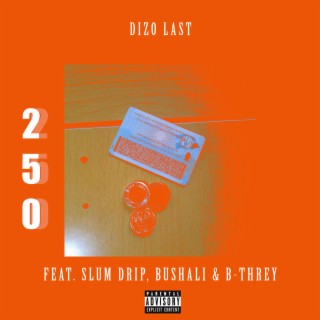 250 (feat. Slum Drip, Bushali & B-Threy)