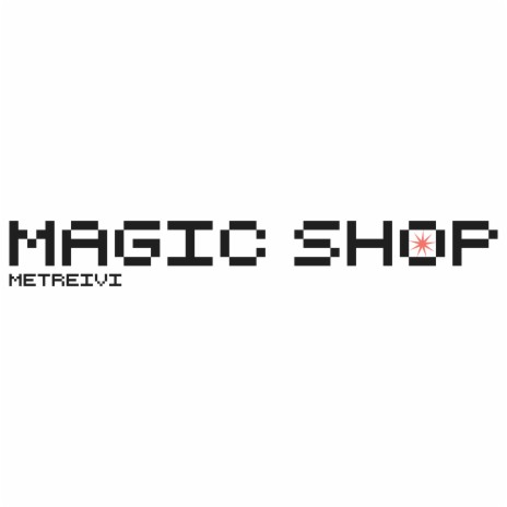 Magic Shop | Boomplay Music