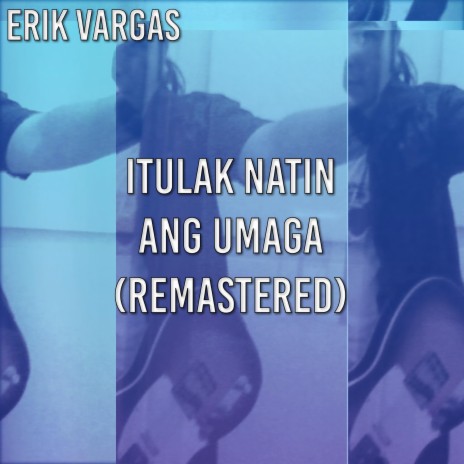 Itulak Natin Ang Umaga (Remastered) | Boomplay Music