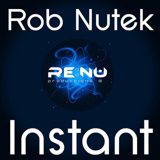 Instant - Rob Nutek Original Mix