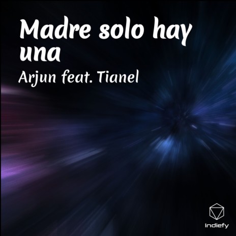 Madre solo hay una ft. Tianel | Boomplay Music