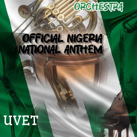 Official Nigeria National Anthem(Nigeria We Hail Thee) | Boomplay Music