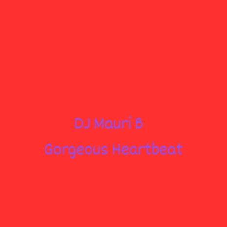 Gorgeous Heartbeat | Boomplay Music